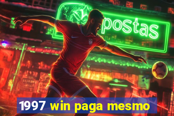 1997 win paga mesmo